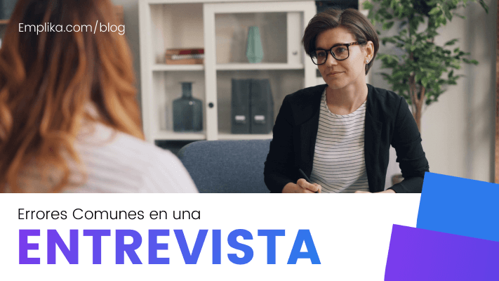 Errores Comunes en una Entrevista y Cómo Evitarlos